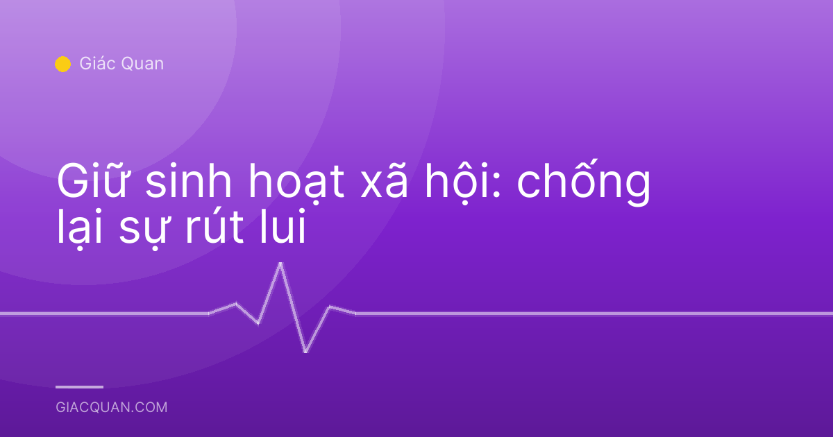 Giữ sinh hoạt xã hội: chống lại sự rút lui
